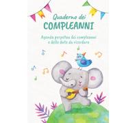 Quaderno dei compleanni: Agenda perpetua dei compleanni e delle ricorrenze speciali