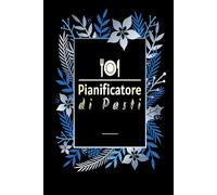 Quaderno dei Pasti Settimanale: Per Pianificare Facilmente i Menù e la Spesa