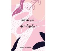 Quaderno dei sogni: Sogna in grande