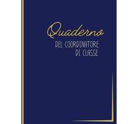 Quaderno del Coordinatore di Classe con planner mensile non datato: Formato B5 - 18,5 X 24,8 cm per scuola secondaria di secondo grado