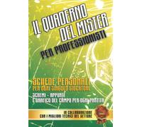 Quaderno del mister per professionisti: Idea regalo per allenatore di calcio. Schede personalizzate per ogni giocatore della rosa, appunti e grafico del campo per spiegare gli schemi di ogni partita.