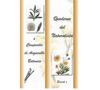 Quaderno del Naturalista e Compendio di Acquerello Botanico