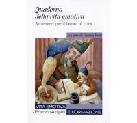 Quaderno della vita emotiva. Strumenti per il lavoro di cura