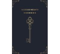 Quaderno Delle Password - ACCESSO NEGATO: Organizzatore e gestore delle tue password con registrazione ABC su 110 pagine con riferimenti per ogni lettera - dimensioni pratiche A5