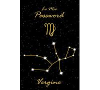 Quaderno delle Password Alfabetizzato: Taccuino per Smemorati per conservare tutte le Password ed Username dei tuoi Siti Internet in Ordine Alfabetico ... Zodiacale della Vergine e Cielo Stellato