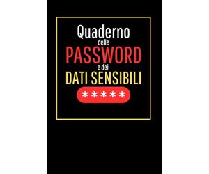 QUADERNO DELLE PASSWORD ANONIMO: Copertina anonima! Diviso per Categorie! Al sicuro Password, Account, E-Mail, Dati Sensibili. Tutto in un solo quaderno. Finalmente al sicuro i tuoi dati
