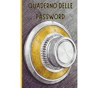 Quaderno delle Password: Diario per Salvare Password, Username e App - Organizer A-Z con Spazi per Note