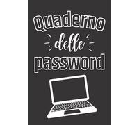 quaderno delle password: diaro per annotare le informazioni importanti su Internet | regalo ideale e pratico per organizzarsi