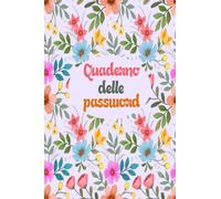 Quaderno delle Password: Libro alfabetico delle password | Prenota per i tuoi nomi utente e password Internet | Regalo per gli amanti dei fiori | Piccolo pratico formato A5, 115 pagine