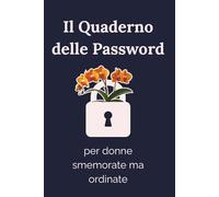 Quaderno delle Password: Libro per Organizzare Password | con Alfabeto | per Donne che cercano Sicurezza e Ordine