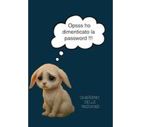 Quaderno delle Password: Opss ho dimenticato la password !
