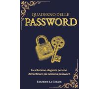 Quaderno delle Password: Organizza le tue credenziali con stile - schede facili da compilare, note e consigli per la sicurezza
