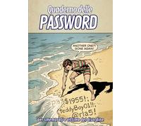 Quaderno delle Password: per smemorati e vittime del disordine
