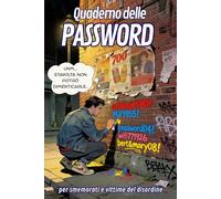 Quaderno delle password: per smemorati e vittime del disordine