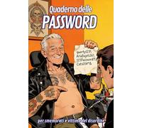 Quaderno delle Password: per smemorati e vittime del disordine