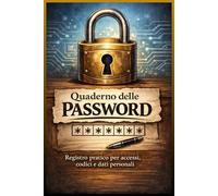 Quaderno delle Password: Registro pratico per accessi, codici e dati personali