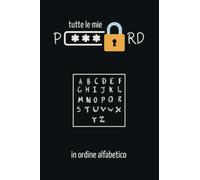 Quaderno delle Password: Sicurezza e Ordine per oltre 600+ Password: Organizza in Sicurezza oltre 600 Password | Formato A5 | Utenti, Siti Web | in Ordine Alfabetico
