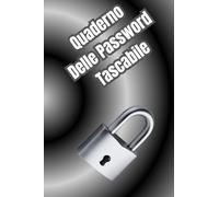 Quaderno Delle Password Tascabile: per non dimenticare più le credenziali dei siti. Con barra alfabetica personalizzabile.