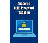 Quaderno Delle Password Tascabile: per non dimenticare più le credenziali dei siti. Con barra alfabetica personalizzabile.