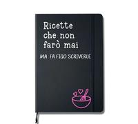 Quaderno delle Ricette che Non Farò Mai, Copertina Rigida, Block notes con copertina divertente, idea regalo originale