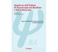 Quaderno dell'Istituto di psicoterapia del bambino e dell'adolescente (2024). Vol. 60: Tras-formazioni dell'identità in adolescenza