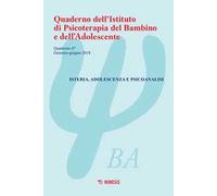 Quaderno dell'Istituto di psicoterapia del bambino e dell'adolescente. Vol. 47: Isteria, adolescenza e psicoanalisi (Gennaio-giugno 2018).