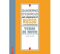 Quaderno d'esercizi per imparare il russo. Verbi di moto