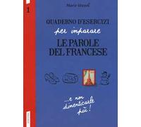 Quaderno d'esercizi per imparare le parole del francese. Vol. 1