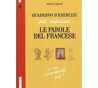 Quaderno d'esercizi per imparare le parole del francese. Vol. 6
