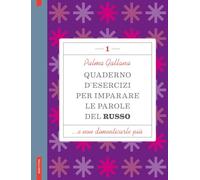 Quaderno d'esercizi per imparare le parole del russo (Vol. 1)