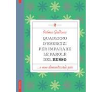Quaderno d'esercizi per imparare le parole del russo. Vol. 2