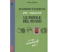 Quaderno d'esercizi per imparare le parole del russo. Vol. 6