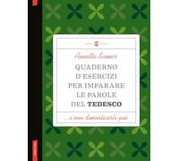 Quaderno d'esercizi per imparare le parole del tedesco (Vol. 2)