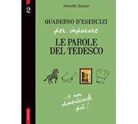 Quaderno d'esercizi per imparare le parole del tedesco. Vol. 2