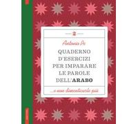 Quaderno d'esercizi per imparare le parole dell'arabo. Vol. 2