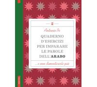 Quaderno d'esercizi per imparare le parole dell'arabo (Vol. 2)
