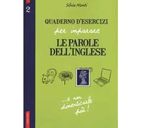 Quaderno d'esercizi per imparare le parole dell'inglese. Vol. 2