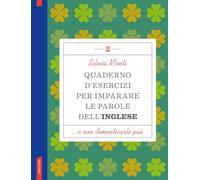 Quaderno d'esercizi per imparare le parole dell'inglese (Vol. 2)