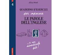 Quaderno d'esercizi per imparare le parole dell'inglese. Vol. 4