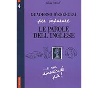 Quaderno d'esercizi per imparare le parole dell'inglese. Vol. 4