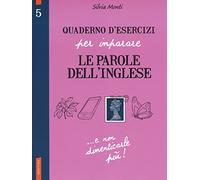 Quaderno d'esercizi per imparare le parole dell'inglese (Vol. 5)