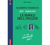 Quaderno d'esercizi per imparare le parole dell'inglese. Vol. 6