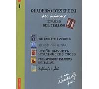 Quaderno d'esercizi per imparare le parole dell'italiano. Ediz. inglese, cinese, russa, spagnola, araba. Vol. 1