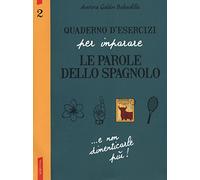 Quaderno d'esercizi per imparare le parole dello spagnolo (Vol. 2)