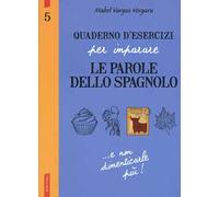 Quaderno d'esercizi per imparare le parole dello spagnolo. Vol. 5