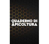 Quaderno di Apicoltura: Diario degli apicoltori | Tracker per l'agricoltura delle api | Quaderno del diario delle api | Un diario dell'apicoltore ... progressi e del comportamento dell'alveare