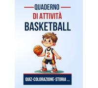 Quaderno di attività Basketball Quiz-Colorazione-Storia: Divertiti a scoprire il mondo del basket con giochi entusiasmanti | Un ottimo regalo di ... ragazzi e ragazze dai 6 ai 14 anni