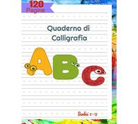 Quaderno di calligrafia: Un Quaderno Prescolare di 120 Pagine a Linee Tratteggiate a Righe Ideale per esercitarsi e Migliorare la Calligrafia