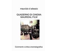 Quaderno di cinema Mauridal film. Commenti e critica cinematografica