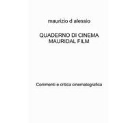 Quaderno di cinema Mauridal film. Commenti e critica cinematografica